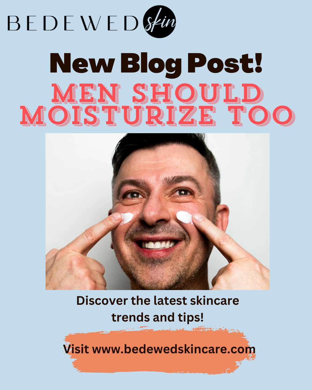 Men SHOULD Moisturize too!