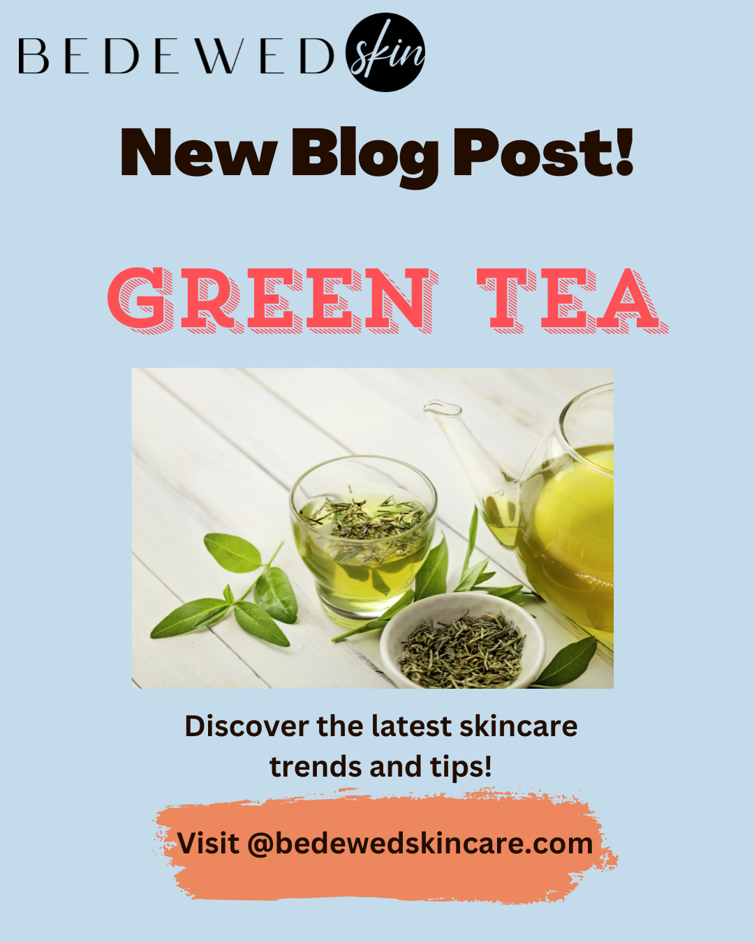 Green Tea Works Wonders For The Skin!
