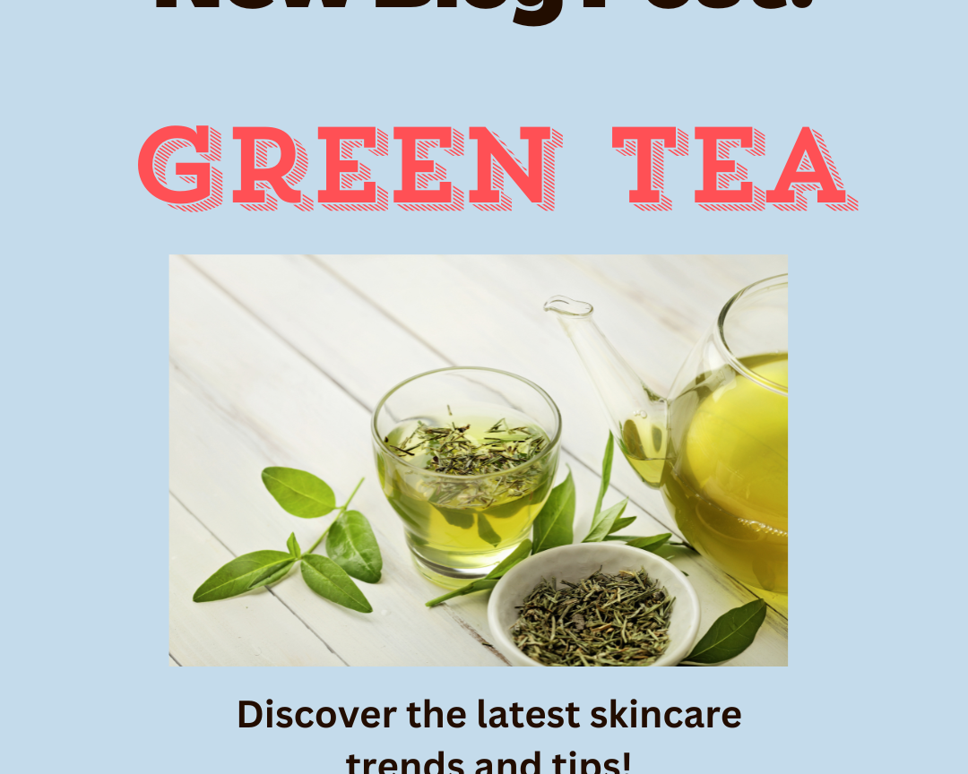 Green Tea Works Wonders For The Skin!